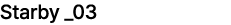 Starby _03