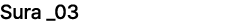 Sura _03