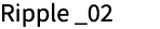Ripple _02