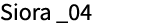 Siora _04