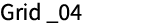 Grid _04
