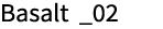 Basalt _02 